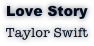 Love Story
Taylor Swift